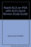 Rapid ACLS on PDA with ACLS Quick Review  2nd (Student Manual, Study Guide, etc.) 9780323023542 Front Cover