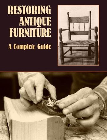 Restoring Antique Furniture A Complete Guide N/A 9780486409542 Front Cover