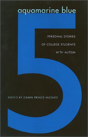 Aquamarine Blue 5 Personal Stories of College Students with Autism  2002 9780804010542 Front Cover