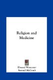Religion and Medicine  N/A 9781161365542 Front Cover