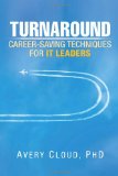 Turnaround Career Saving Techniques for IT Leaders N/A 9781450094542 Front Cover