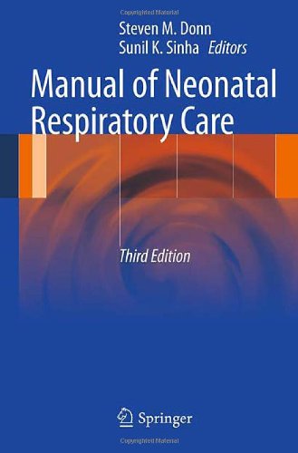 Manual of Neonatal Respiratory Care  3rd 2012 9781461421542 Front Cover