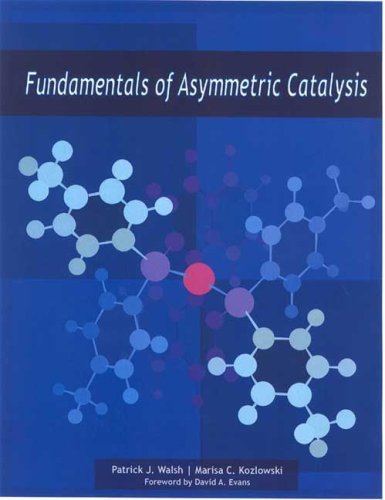 Fundamentals of Asymmetric Catalysis   2009 9781891389542 Front Cover