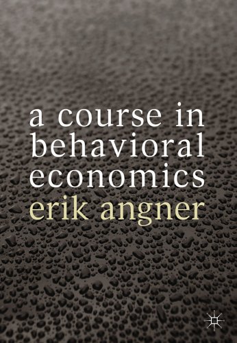 Course in Behavioral Economics   2012 9780230304543 Front Cover