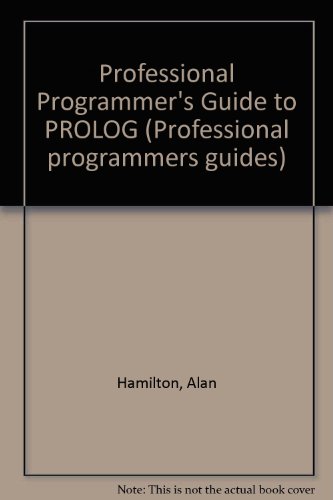 Professional Programmers Guide to Prolog   1989 9780273028543 Front Cover