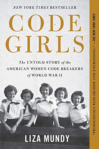 Code Girls The Untold Story of the American Women Code Breakers of World War II  2018 9780316352543 Front Cover