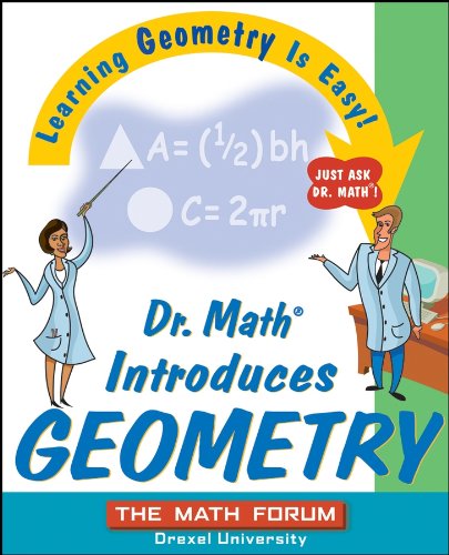 Dr. Math Introduces Geometry Learning Geometry Is Easy! Just Ask Dr. Math!  2003 9780471677543 Front Cover