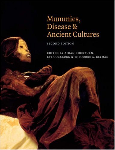 Mummies, Disease and Ancient Cultures  2nd 1998 (Revised) 9780521589543 Front Cover
