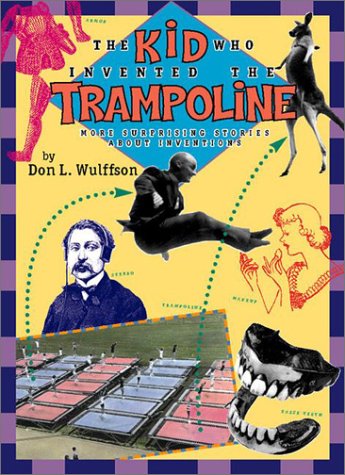 Kid Who Invented the Trampoline More Surprising Stories about Inventions  2001 9780525466543 Front Cover
