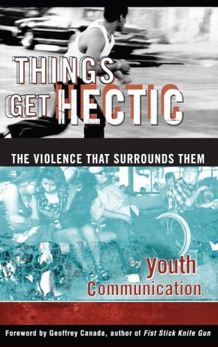 Things Get Hectic Teens Write about the Violence That Surrounds Them  1998 9780684837543 Front Cover