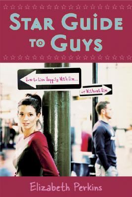 Star Guide to Guys How to Live Happily with Him... or Without Him  2007 9780738709543 Front Cover
