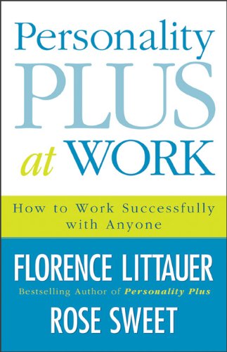 Personality Plus at Work How to Work Successfully with Anyone  2011 9780800730543 Front Cover