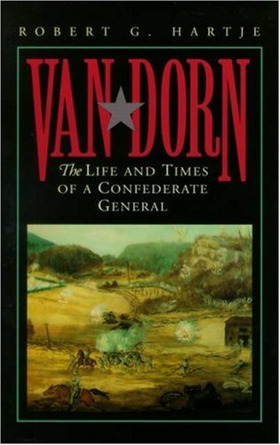 Van Dorn The Life and Times of a Confederate General  1967 (Reprint) 9780826512543 Front Cover