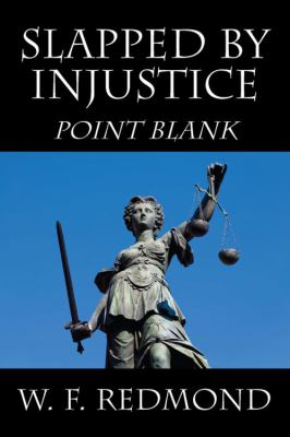 Slapped by Injustice Point Blank  2012 9781432772543 Front Cover