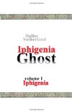 Iphigenia Ghost Iphigenia N/A 9781450563543 Front Cover