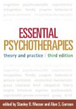 Essential Psychotherapies, Third Edition Theory and Practice 3rd 2011 (Revised) 9781462513543 Front Cover