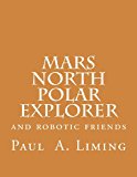 Mars North Polar Explorer And Robotic Friends Large Type  9781490569543 Front Cover