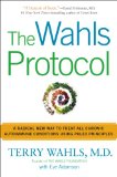 Wahls Protocol A Radical New Way to Treat All Chronic Autoimmune Conditions Using Paleo Principles  2015 9781583335543 Front Cover