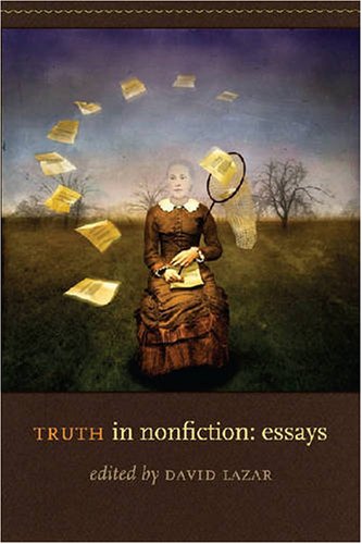 Truth in Nonfiction Essays  2008 9781587296543 Front Cover