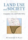 Land Use and Society, Third Edition Geography, Law, and Public Policy 3rd 2014 9781610914543 Front Cover