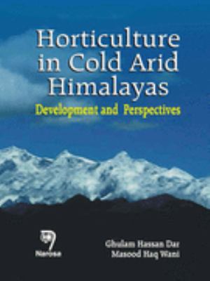 Horticulture in Cold Arid Himalayas Development and Perspectives  2007 9788173197543 Front Cover