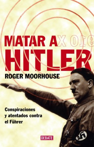 Matar a Hitler/ Killing Hitler:  2008 9788483067543 Front Cover
