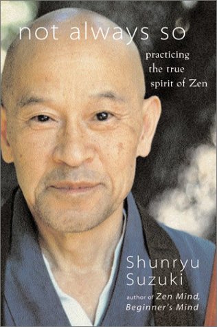 Not Always So Practicing the True Spirit of Zen  2002 9780060957544 Front Cover