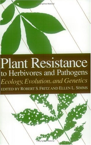 Plant Resistance to Herbivores and Pathogens Ecology, Evolution, and Genetics  1992 9780226265544 Front Cover