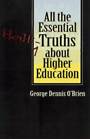 All the Essential Half-Truths about Higher Education   1997 9780226616544 Front Cover