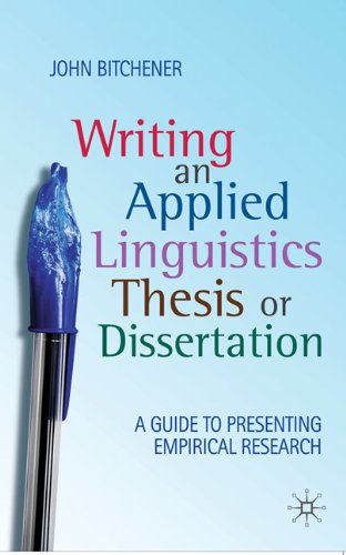 Writing an Applied Linguistics Thesis or Dissertation A Guide to Presenting Empirical Research  2010 9780230224544 Front Cover