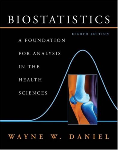 Biostatistics A Foundation for Analysis in the Health Sciences 8th 2005 (Revised) 9780471456544 Front Cover