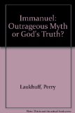 Immanuel : Outrageus Myth or God's Truth? N/A 9780533095544 Front Cover