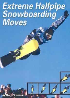 Extreme Halfpipe Snowboarding Moves   2004 9780736821544 Front Cover