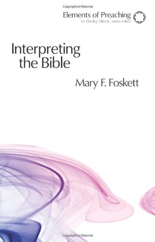 Interpreting the Bible Approaching the Text in Preparation for Preaching  2009 9780800663544 Front Cover