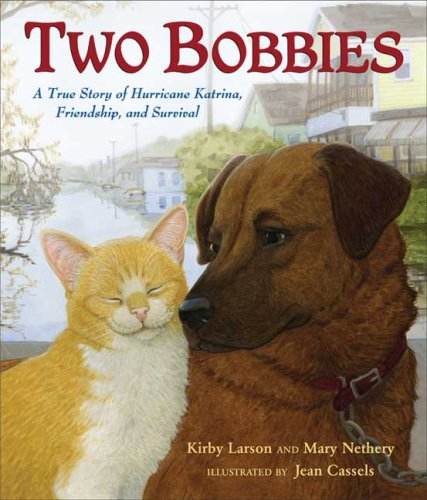 Two Bobbies A True Story of Hurricane Katrina, Friendship, and Survival  2008 9780802797544 Front Cover