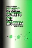 Introduction to Nuclear Concepts for Engineers  N/A 9780894484544 Front Cover