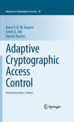 Adaptive Cryptographic Access Control   2010 9781441966544 Front Cover