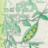 Pea That Was Me A Single Mom's/Sperm Donation Children's Story N/A 9781493574544 Front Cover