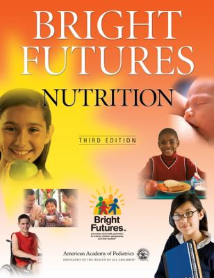 Bright Futures Nutrition  3rd 2011 9781581105544 Front Cover