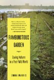 Rambunctious Garden Saving Nature in a Post-Wild World  2013 9781608194544 Front Cover