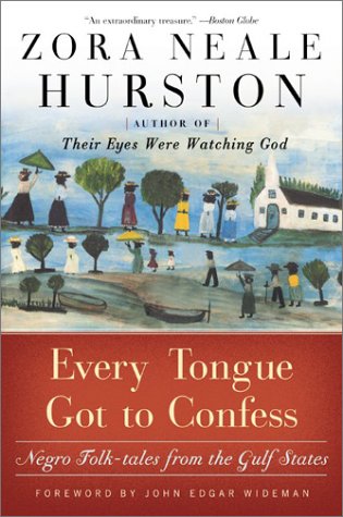 Every Tongue Got to Confess Negro Folk-Tales from the Gulf States  2002 9780060934545 Front Cover