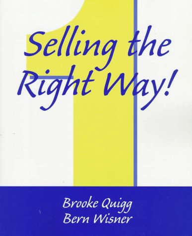 Selling the Right Way!  1st 1998 9780136136545 Front Cover