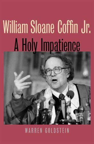 William Sloane Coffin Jr A Holy Impatience  2006 9780300111545 Front Cover