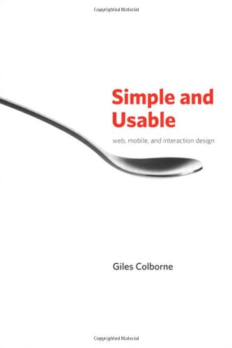 Simple and Usable Web, Mobile, and Interaction Design   2011 9780321703545 Front Cover