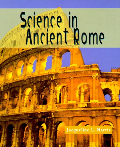 Science in Ancient Rome Revised  9780531203545 Front Cover