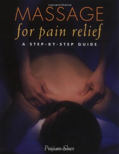 Massage for Pain Relief A Step-by-Step Guide N/A 9780679769545 Front Cover