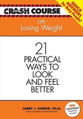 Losing Weight 21 Practical Ways to Look and Feel Better  2006 9781404186545 Front Cover