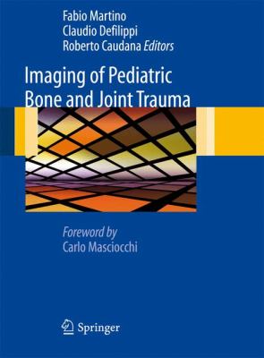 Imaging of Pediatric Bone and Joint Trauma   2011 9788847016545 Front Cover