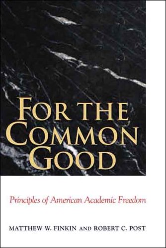For the Common Good Principles of American Academic Freedom  2009 9780300143546 Front Cover