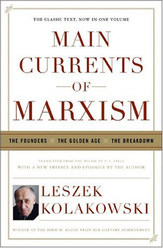 Main Currents of Marxism The Founders, the Golden Age, the Breakdown  2005 9780393060546 Front Cover